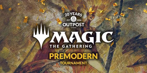 20 Years Outpost Ghent - Premodern Tournament