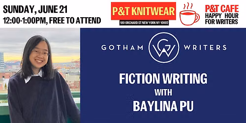 Gotham Writers Workshop: Fiction Writing with Baylina Pu