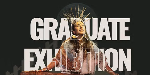 Graduate Exhibition 2026