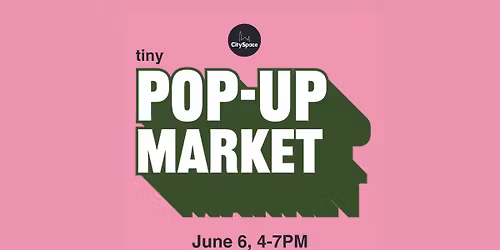 CitySpace Tiny Pop-Up Market