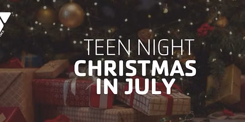 Teen Night: Christmas in July