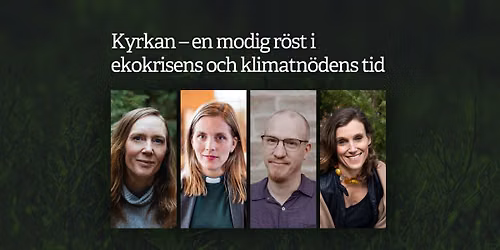 Existentiell h\u00e5llbarhetsvecka: Kyrkan \u2013 en modig r\u00f6st i ekokrisens och klimatn\u00f6dens tid