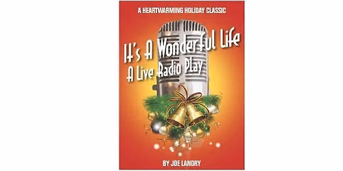 It's A Wonderfull Life: A Live Radio Play