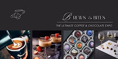 Brews & Bites: The Ultimate Coffee & Chocolate Expo