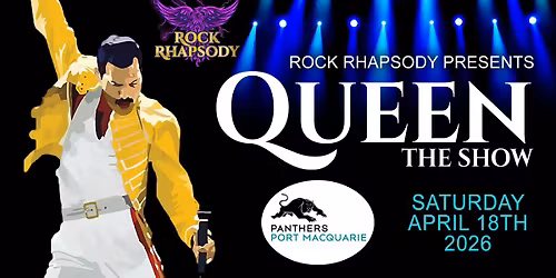 \ud83d\udc51QUEEN THE SHOW-PANTHERS PORT MACQUARIE- SATURDAY, APRIL 18!\ud83d\udc51