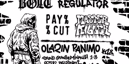 Pay Cut, Bolt, Master Killer (SWE), The Regulator @ Olarin Panimo Taproom