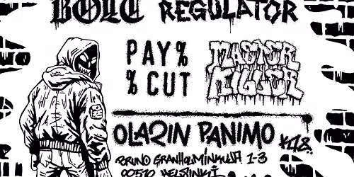 Pay Cut, Bolt, Master Killer (SWE), The Regulator @ Olarin Panimo Taproom
