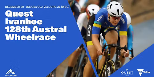 Quest Ivanhoe 128th Austral Wheelrace & 2025 AusCycling Madison National Championships