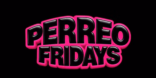 PERREO FRIDAYS @ THE AVE