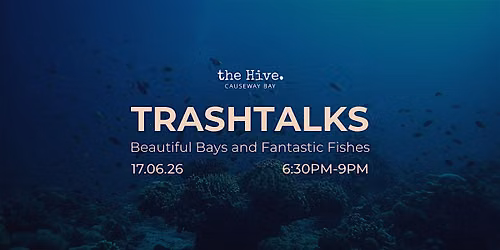 Trashtalks: Beautiful Bays and Fantastic Fishes