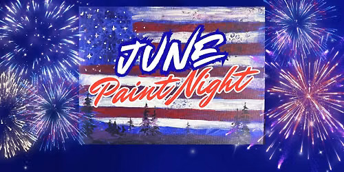 June Paint Night: Commemorative Pines & Stars \u2013 Celebrating America's 250th Anniversary 