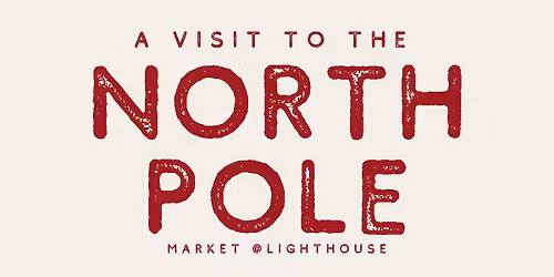 North Pole Market @Lighthouse 