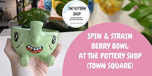Clay Class at The Pottery Shop: Spin & Strain Berry Bowl (Town Square)