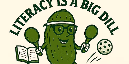 Literacy is a Big Dill Pickleball Tournament