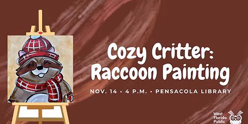 Cozy Critter: Raccoon Painting at Pensacola Library
