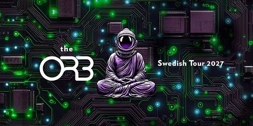 The Orb | Pustervik, G\u00f6teborg