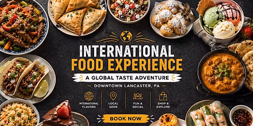 Lancaster International Food Experience: A Global Taste Adventure