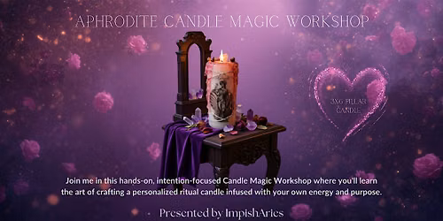 Aphrodite~ Candle Magic Workshop