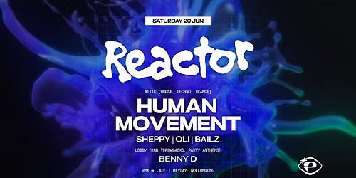 REACTOR 018 feat. HUMAN MOVEMENT + more