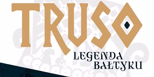 Wernisa\u017c wystawy "Truso. Legenda Ba\u0142tyku"