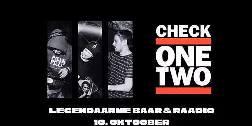 CHECK ONE TWO Legendaarne Raadio & Baar, 10 oktoober