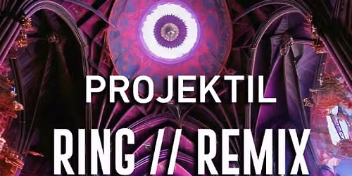 PROJEKTIL presents: RING \/\/ REMIX - Wenn Liebe auf Macht trifft