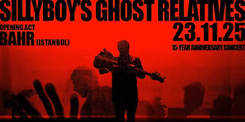 Sillyboy's Ghost Relatives Special Live Event at Romantso \/\/ Opening act: BAHR (TR)