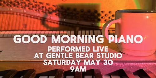 GOOD MORNING PIANO 5\/30