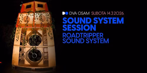 Sound System Session: Roadtripper Sound System u DVA OSAM