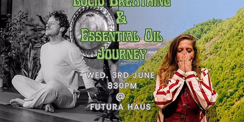 Lucid Breathing & Essential Oil Journey - The Art of Breathwork @FuturaHaus