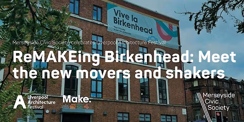 ReMAKEing Birkenhead: Meet the new movers and shakers