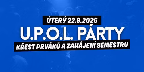 U.P.O.L. P\u00e1rty \u2013 K\u0159est prv\u00e1k\u016f a zah\u00e1jen\u00ed semestru 2026