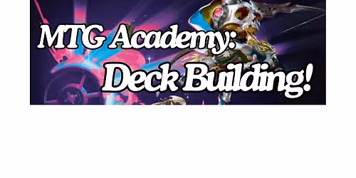 Mtg Magic Academy: Deck Building!