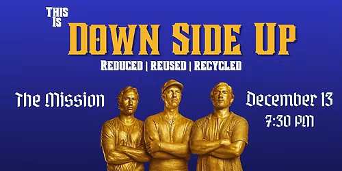 Down Side Up @ The Mission