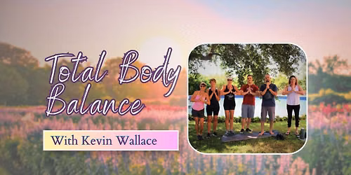 Total Body Balance with Kevin Wallace