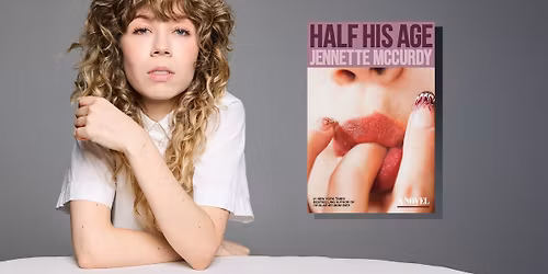 The Town Hall Presents HALF HIS AGE With Jennette McCurdy