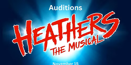 Audition Call : HEATHERS The Musical