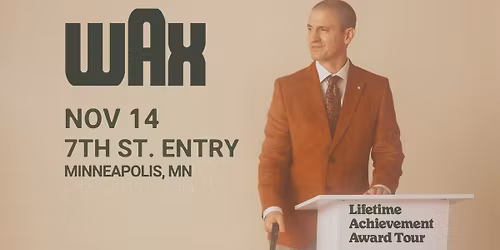 Wax at 7th St Entry | Minneapolis, MN