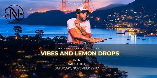 Heartbroken Ent. Group Presents: Vibes & Lemon Drops w\/ DJ SM & NNW