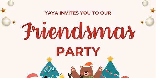 YAYA Friendsmas