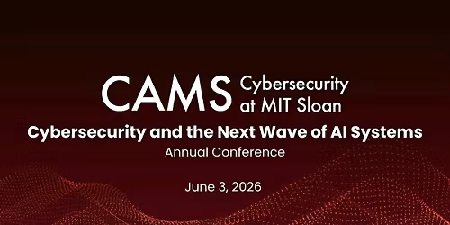 Cybersecurity and the Next Wave of AI Systems: MIT CAMS Annual Conference