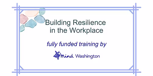 Building Resilience In The Workplace - FULLY FUNDED