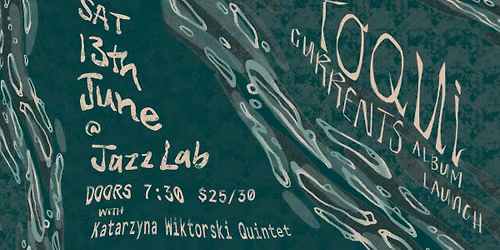 Toqui - Currents Album Launch - with Katarzyna Wiktorski Quintet