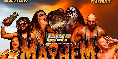 Mutiny Wrestling Federation presents: Mayhem