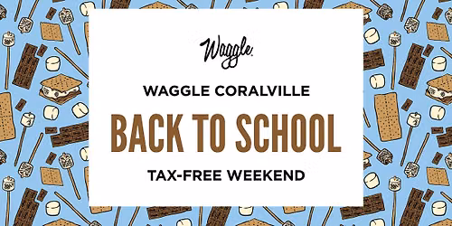 Back to School at Waggle Coralville - Tax-Free Weekend
