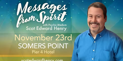 Messages from Spirit with Psychic Medium Scot Edward Henry in Somers Point