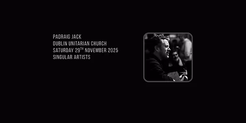 Padraig Jack plays Dublin Unitarian Church