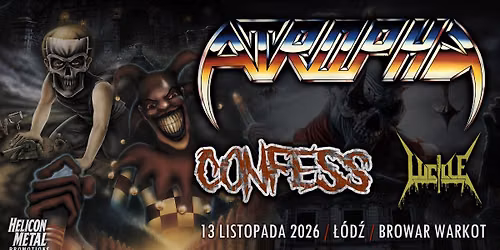 ATROPHY + CONFESS + LUCILLE \/ 13.11 \/ \u0141\u00f3d\u017a