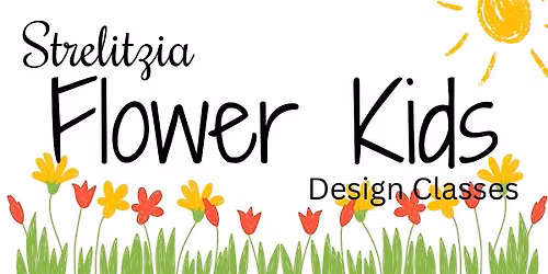 Strelitzia Flower Kids Design Classes