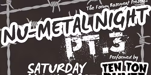 SOLD OUT!!  Nu Metal Tribute - Ten Ton Duvet @ The Sussex Arms